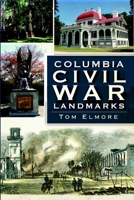 Columbia Civil War Landmarks 1609491211 Book Cover
