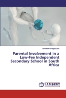 Parental Involvement in a Low-Fee Independent Secondary School in South Africa 6200456968 Book Cover