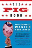 The Pig Book: How Government Wastes Your Money 0312343574 Book Cover