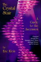 The Crystal Stair: A Guide to the Ascension : Channeled Messages from Sananda (Jesus), Ashtar, Archangel Michael, and St. Germain 1880666065 Book Cover