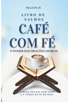 Café com Fé Salmos Diários - Inspiração Diária para a Alma: Comece bem o seu dia, com Café e Salmos (Portuguese Edition) B0DVTCPPN2 Book Cover