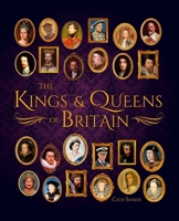 The Kings and Queens of Britain 1398802417 Book Cover