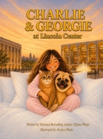 Charlie & Georgie at Lincoln Center B0HBK1DHNY Book Cover