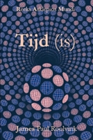 Tijd (is): (van een eeuwig tijdelijk zijnde en is door het transcendente Zijn (omwille van het transcendente wezen van het eeuwige tijdelijke zijnde)) (Dutch Edition) B0FJLTSRPR Book Cover