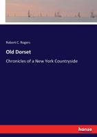 Old Dorset: Chronicles Of A New York Countryside 0548581657 Book Cover