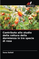Contributo allo studio della rottura della dormienza in tre specie di rosa 6203567566 Book Cover