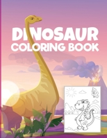 Dinosaur coloring book for kids: - Wonderful Coloring & Activity Book for Kids with Dinosaurs Designs Dinosaurs Coloring Pages for Boys and Girls Age 4-8 2361138948 Book Cover