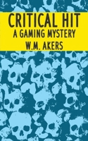 Critical Hit: A Gaming Mystery 1737301202 Book Cover