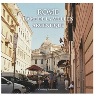 ROME: L'ÂME DE LA VILLE EN ARGENTIQUE (French Edition) B0F77P25K7 Book Cover