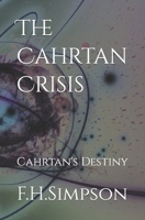 The Cahrtan Crisis: Cahrtan's Destiny B09F1FT2WD Book Cover