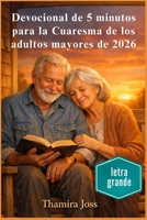 Devocional de 5 minutos para la Cuaresma de los adultos mayores de 2026: Escrituras diarias y oraciones suaves por la paz (Spanish Edition) B0GL8K4P5N Book Cover