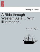 A Ride Through Western Asia 1241162948 Book Cover