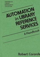 Automation in Library Reference Services: A Handbook (The Greenwood Library Management Collection) 0313278377 Book Cover