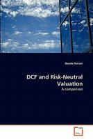 DCF and Risk-Neutral Valuation: A comparison 3639318994 Book Cover
