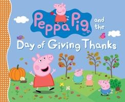 Peppa Pig and the Day of Giving Thanks 1536216607 Book Cover