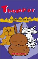 Thumper: The Story of 0595212344 Book Cover