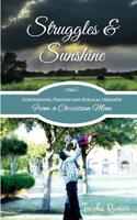 Struggles and Sunshine: Confessions, Prayers, and Biblical Insights From a Christian Mom 0998593915 Book Cover
