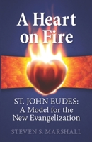 A Heart on Fire: St. John Eudes: A Model for the New Evangelization 0997911484 Book Cover