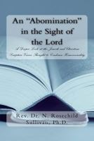 An "Abomination" in the Sight of the Lord: A Deeper Look at the Jewish and Christian Scripture Verses Thought to Condemn Homosexuality 0984822631 Book Cover