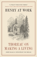 Henry at Work: Thoreau on Making a Living 0691244693 Book Cover
