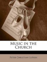 Music in the Church 1016550855 Book Cover
