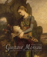 Gustave Moreau: History Painting, Spirituality, and Symbolism 0300204337 Book Cover