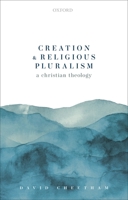 Creation and Religious Pluralism 0198856660 Book Cover