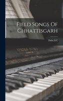 Field Songs Of Chhattisgarh 1014801737 Book Cover