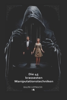 Die 45 krassesten Manipikationstechniken (German Edition) B0DZWX93GC Book Cover