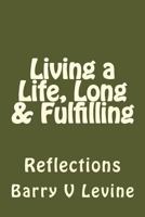 Living a Life, Long & Fulfilling: Reflections 1493761315 Book Cover