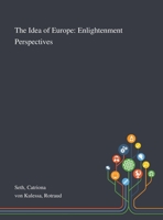 The Idea of Europe: Enlightenment Perspectives (Open Book Classics) 1783743786 Book Cover