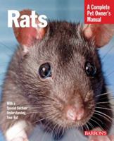 Rats: All About Selection, Husbandry, Nutrition, Breeding and Diseases, With a Special Chapter on Understanding Rats (A Complete Pet Owner's Manual) 0764120123 Book Cover