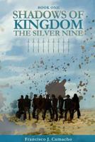 Shadows of Kingdom:The Silver Nine 1304908631 Book Cover