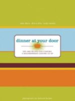 Dinner At Your Door: Tips and Recipes for Starting a Neighborhood Cooking Co-op 1423602919 Book Cover