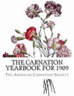 The Carnation Yearbook for 1909 1985896923 Book Cover