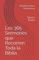 Los 365 Sermones que Recorren Toda la Biblia: Tomo I Enero (Spanish Edition) 6072992358 Book Cover