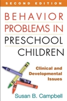 Behavior Problems in Preschool Children: Clinical and Developmental Issues 1572307846 Book Cover