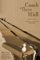 Coach Them Well: Fostering Faith and Developing Character in Athletes 0884899330 Book Cover