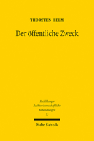 Der Offentliche Zweck: Die Rechtfertigung Offentlicher Unternehmen (Heidelberger Rechtswissenschaftliche Abhandlungen, 23) 3161618548 Book Cover