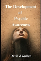 The Development of Psychic Awareness: A Spiritual Diary of Learning and Experience B0GF3JDCJJ Book Cover