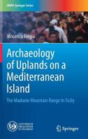 Archaeology of Uplands on a Mediterranean Island: The Madonie Mountain Range In Sicily 3030152197 Book Cover