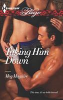 Taking Him Down (Harlequin Blaze Book 762) 0373797664 Book Cover