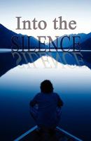 Into the Silence 0978648730 Book Cover