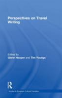 Perspectives on Travel Writing (Studies in European Cultural Transition) 0754603660 Book Cover