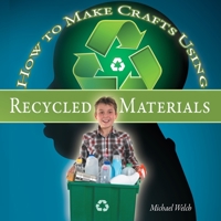 How to Make Crafts Using Recycled Materials 0692001719 Book Cover
