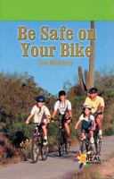Be Safe on Your Bike 0823982130 Book Cover