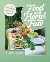 Food and Floral Fun 1779624069 Book Cover