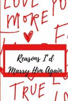 Reason's I'd Marry Him Again: A Brag Book for My Husband B0FJRGRV5K Book Cover