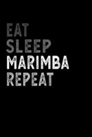 Eat Sleep Marimba Repeat Funny Musical Instrument Gift Idea: Lined Notebook / Journal Gift, 100 Pages, 6x9, Soft Cover, Matte Finish 1651102414 Book Cover
