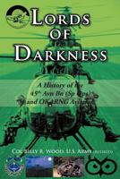 Lords of Darkness: A History of the 45th Avn Bn (Sp Ops) and Okarng Aviation 1462027245 Book Cover